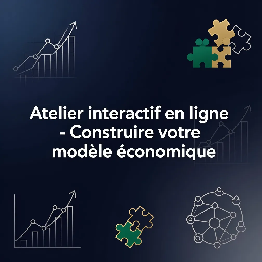 Atelier interactif en ligne - Construire votre modèle économique