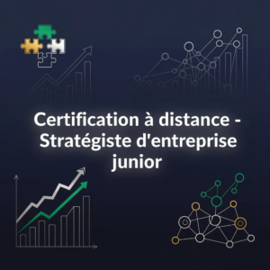 Certification à distance - Stratégiste d'entreprise junior
