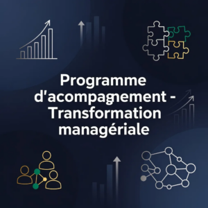 Programme d'accompagnement - Transformation managériale