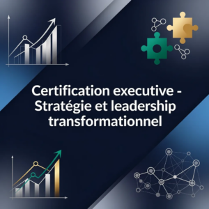 Certification executive - Stratégie et leadership transformationnel