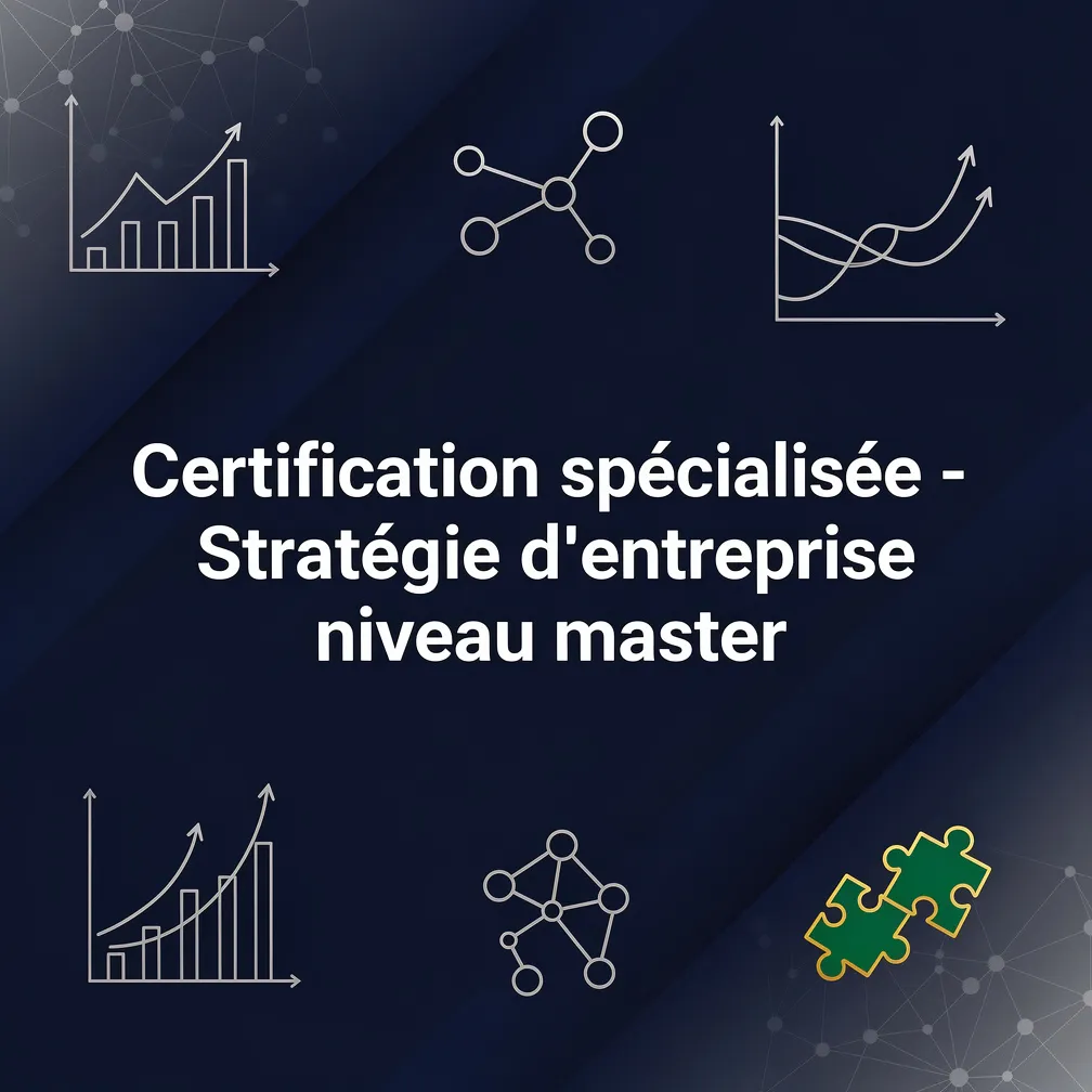 Certification spécialisée - Stratégie d'entreprise niveau master