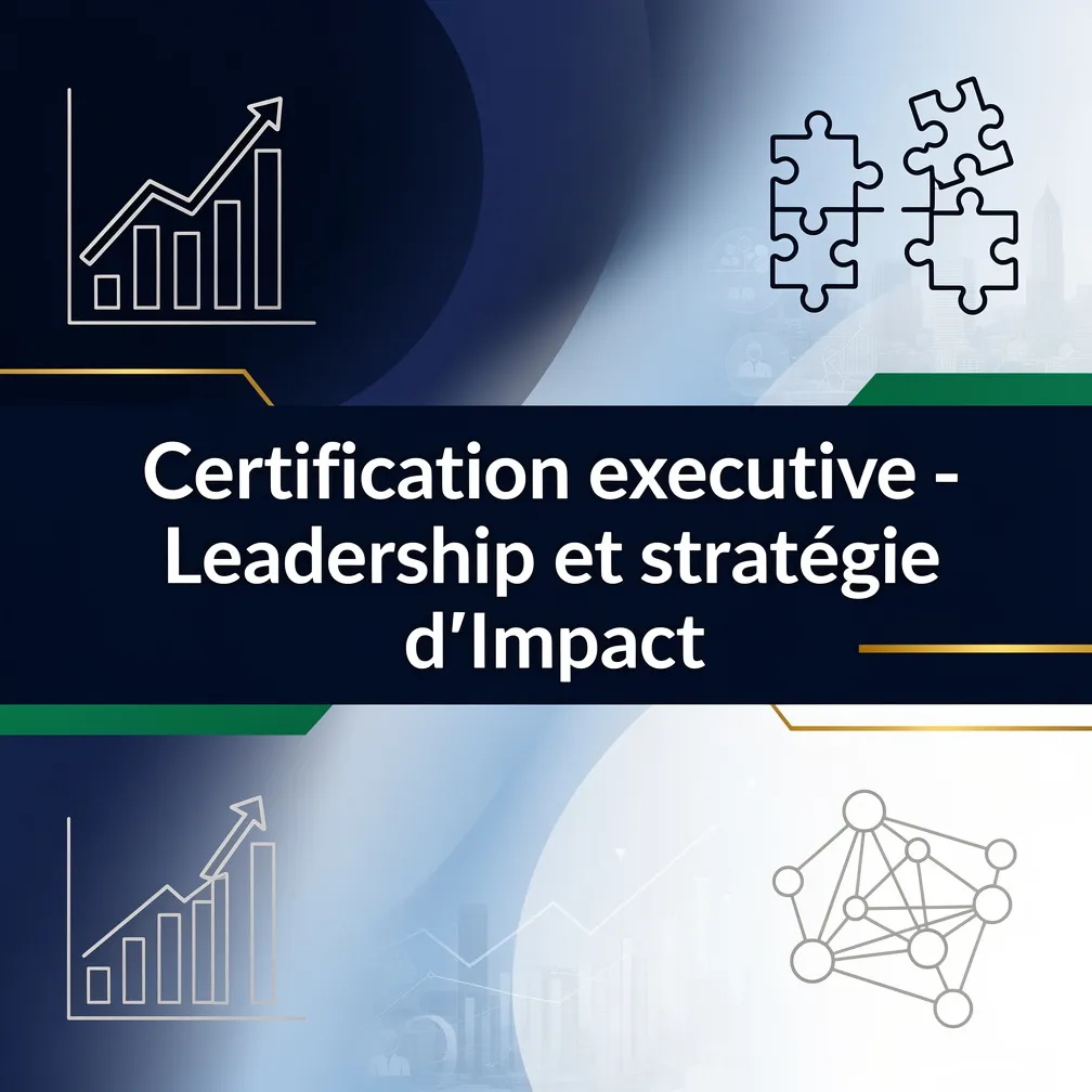 Certification executive - Leadership et stratégie d'impact